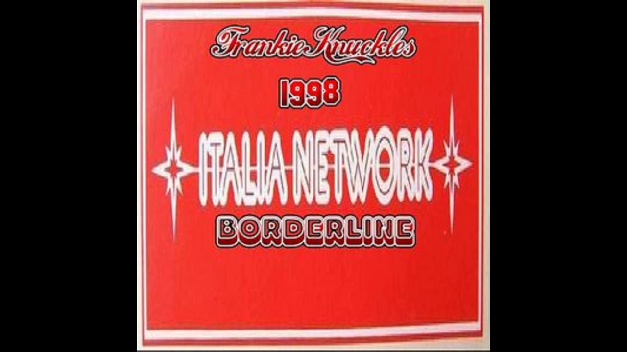 italia network   borderline   24 03 98   frankie knuckles