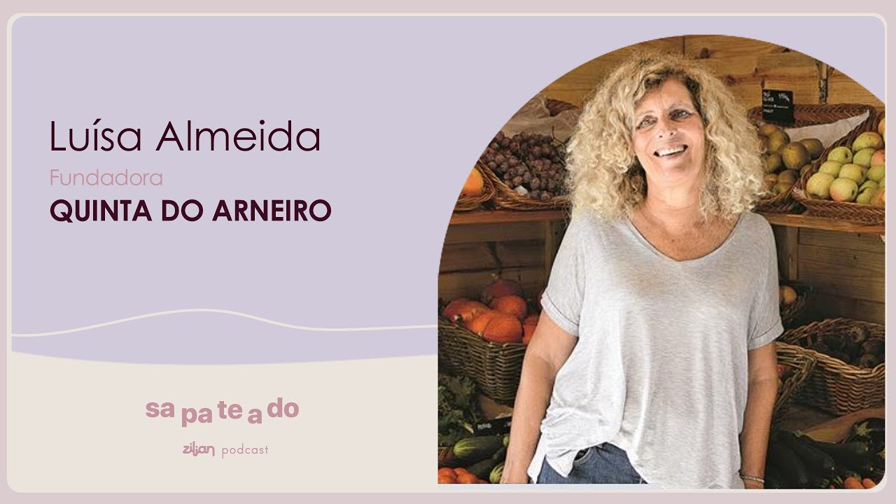Sapateado #30 Quinta do Arneiro - Zilian podcast com Luísa Almeida
