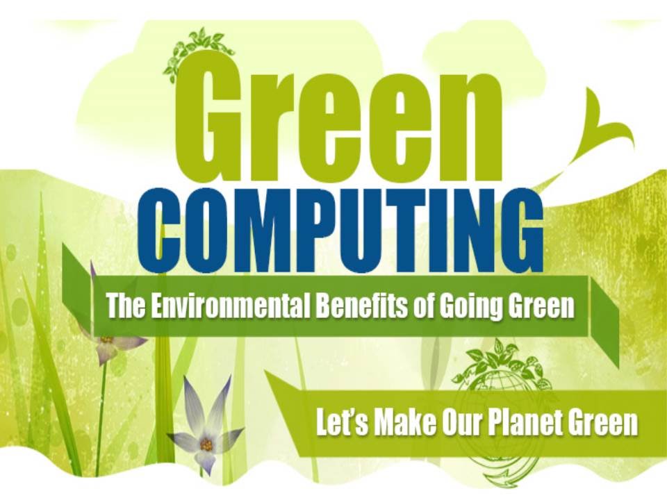 Green Computing &ndash; The Environmental Benefits of Going Green