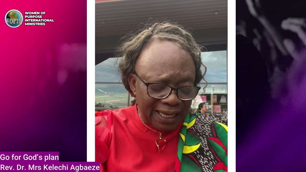 Go for God’s plan - Rev. Dr. Mrs Kelechi Agbaeze