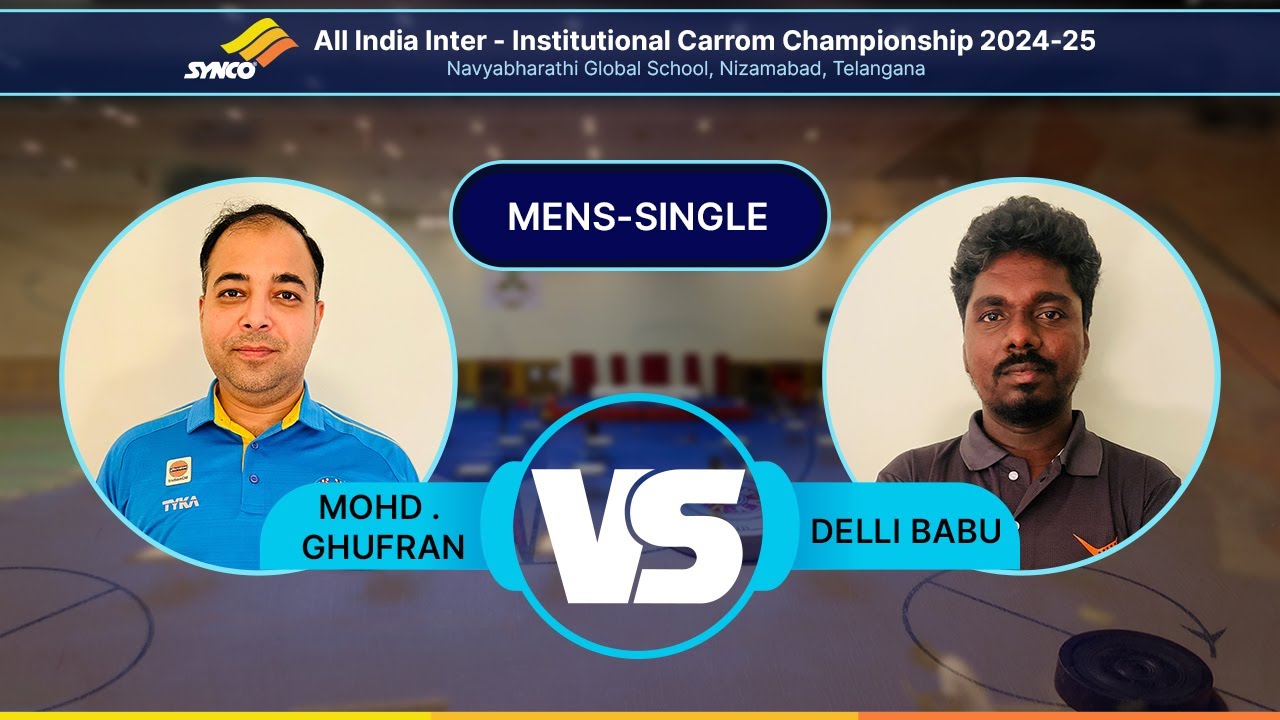 MOHD . GHUFRAN (PSPB) Vs DELLI BABU ( LIC ) | All India Inter-Institutional Carrom Championship