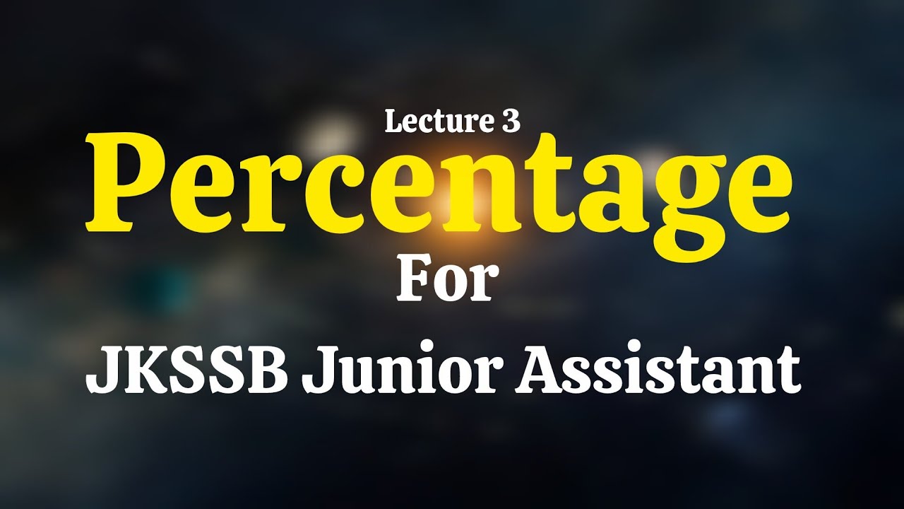 Percentage For JKSSB Junior Assistant | Lec 3 NT JKPSI and Nursing Aid | Full Explanation JKSSB Math
