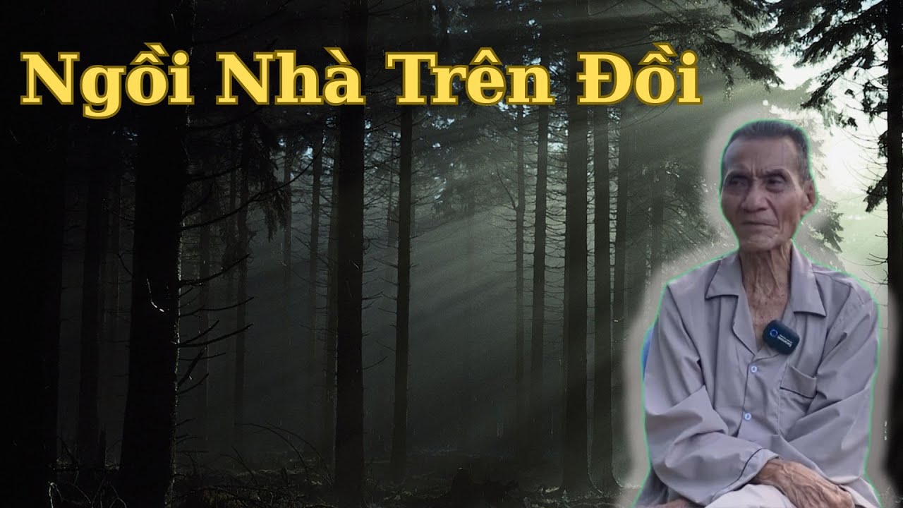 Ông Út Kể Chuyện Ngôi Nhà Trên Đồi