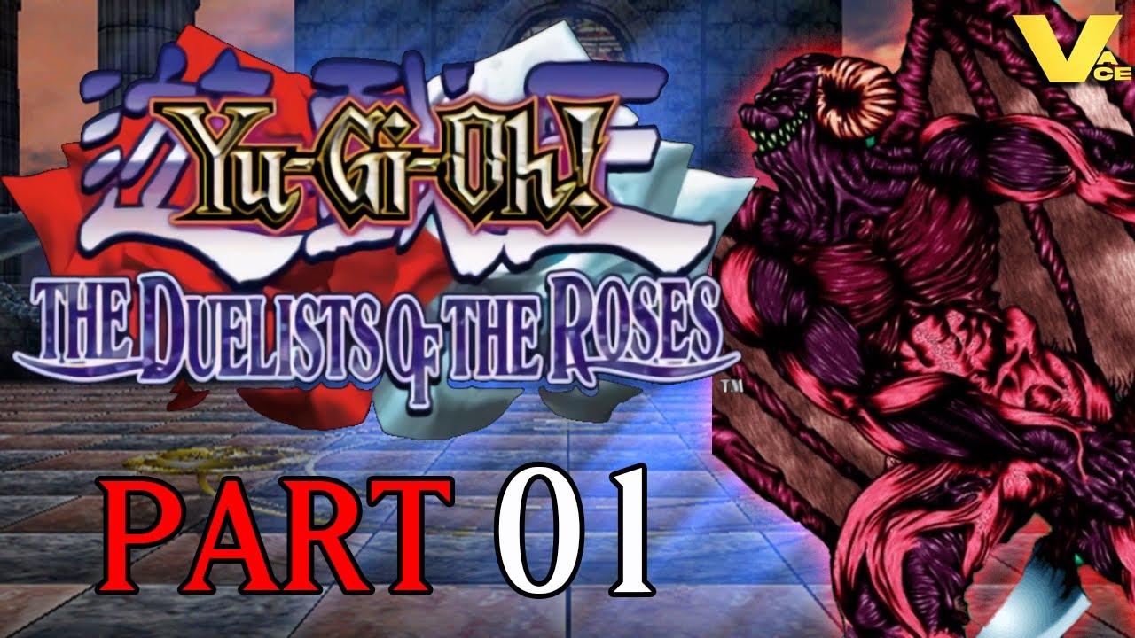 Lets Play Yu-Gi-Oh! The Duelist Of The Roses Part 1 I Chose The Best Deck Leader