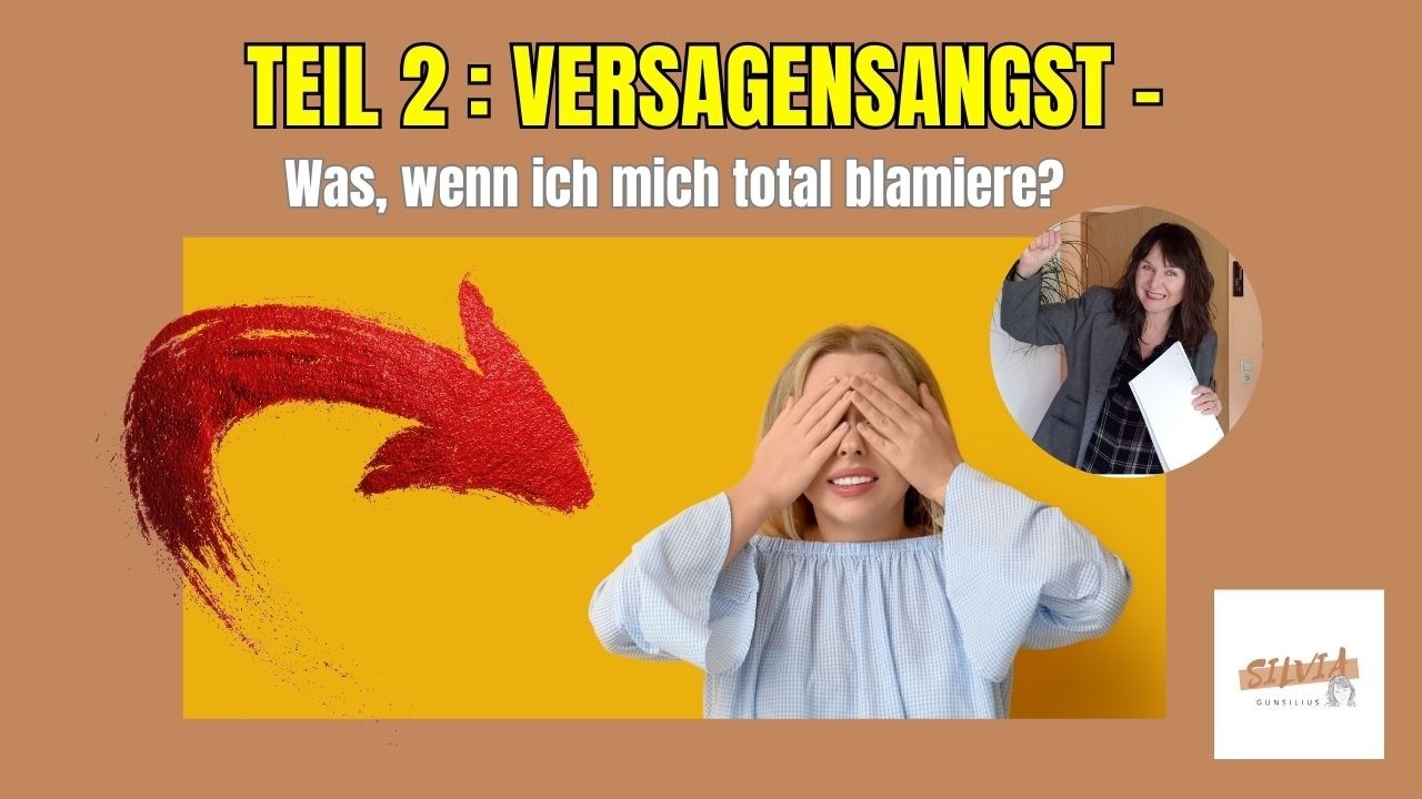 Teil 2: Versagensangst - Was wenn ich mich total blamiere?