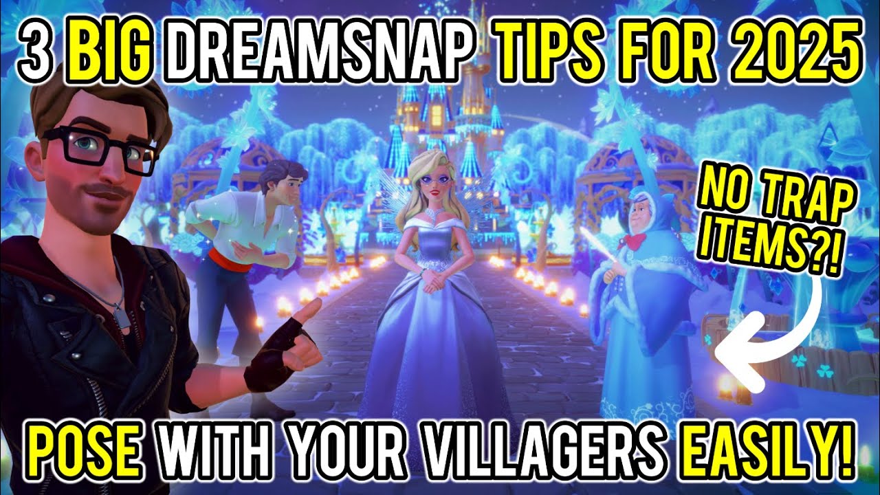 Три ВАЖНЫХ совета Dreamsnap на 2025 год | Фотографируйтесь с жителями деревни ЛЕГКО! | Disney Dre...