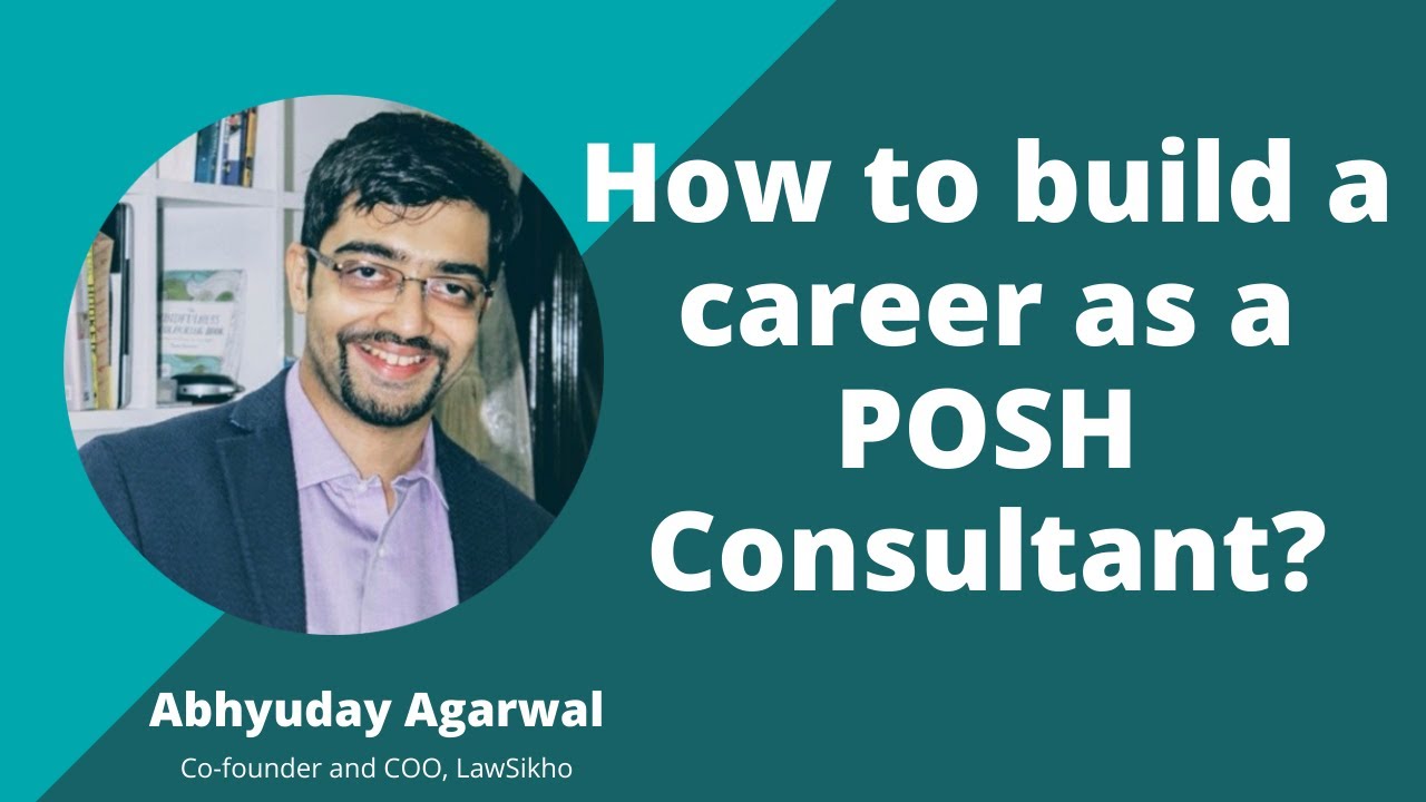 How to build a career as a POSH Consultant? | Abhyuday Agarwal