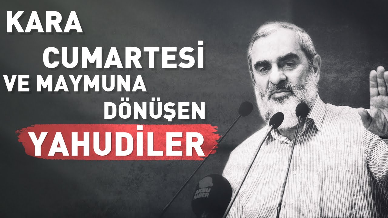 KARA CUMARTESİ VE MAYMUNA DÖNÜŞEN YAHUDİLER | Nurettin Yıldız