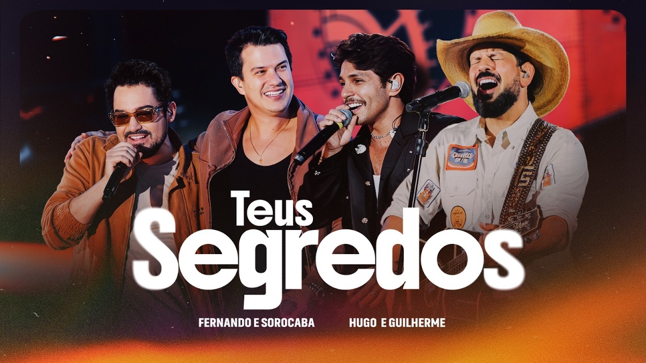 Teus Segredos - Fernando & Sorocaba, Hugo & Guilherme