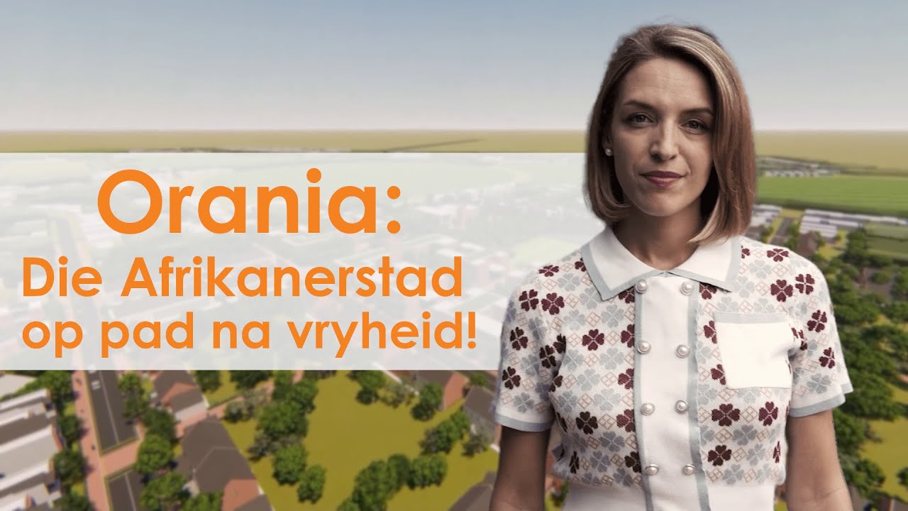 Orania: Die Afrikanerstad op pad na vryheid!