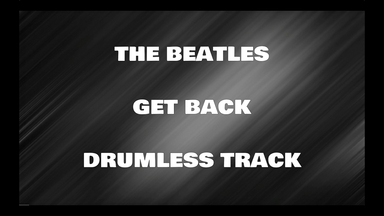 The Beatles - Get Back (drumless)