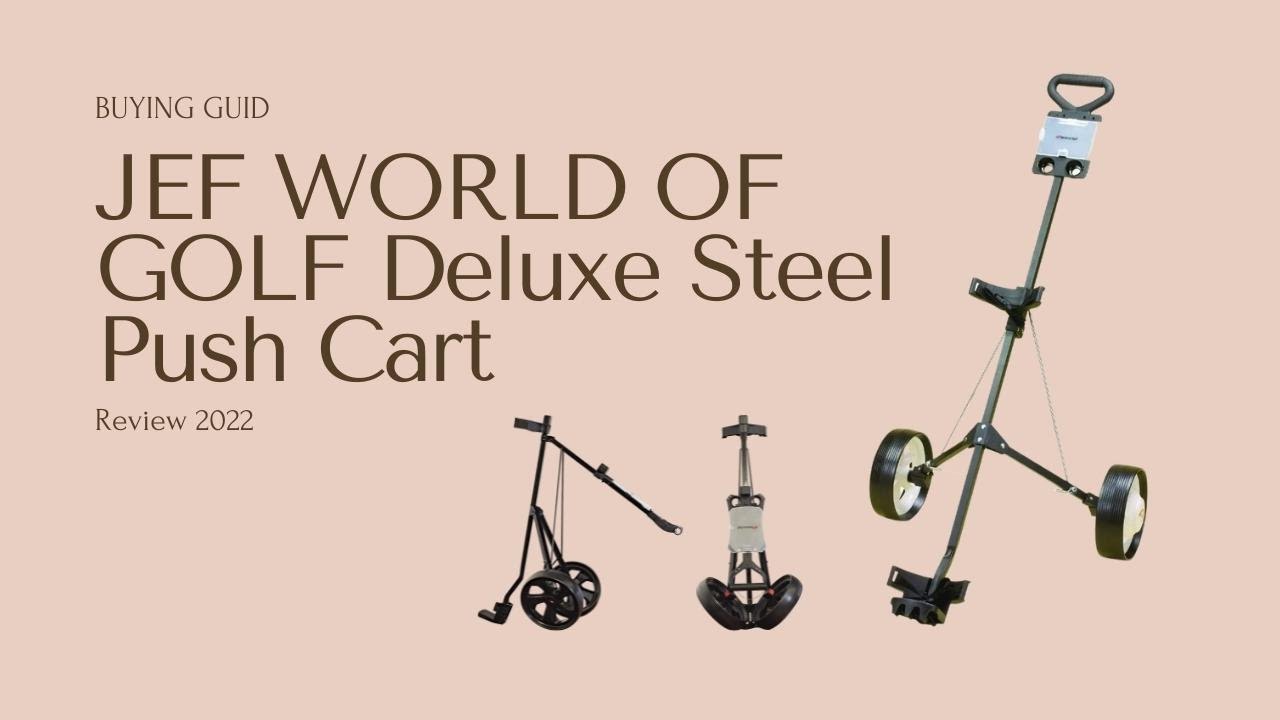 JEF WORLD OF GOLF DELUXE STEEL PUSH CART REVIEW 2023 | BEST GOLF PUSH CART
