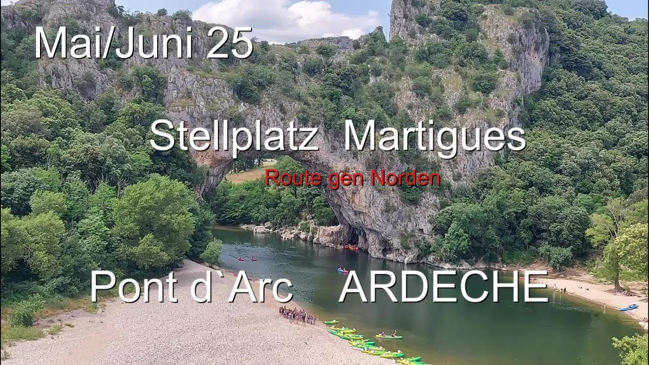 Mai/Juni 25 von Le Lavandou-Stellplatz Martigues weiter zum Point d Arc Ardeche