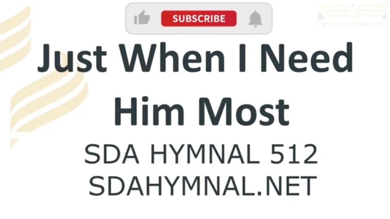 Just When I Need Him Most Hymn Instrumental With Lyrics | SDA HYMNAL 512