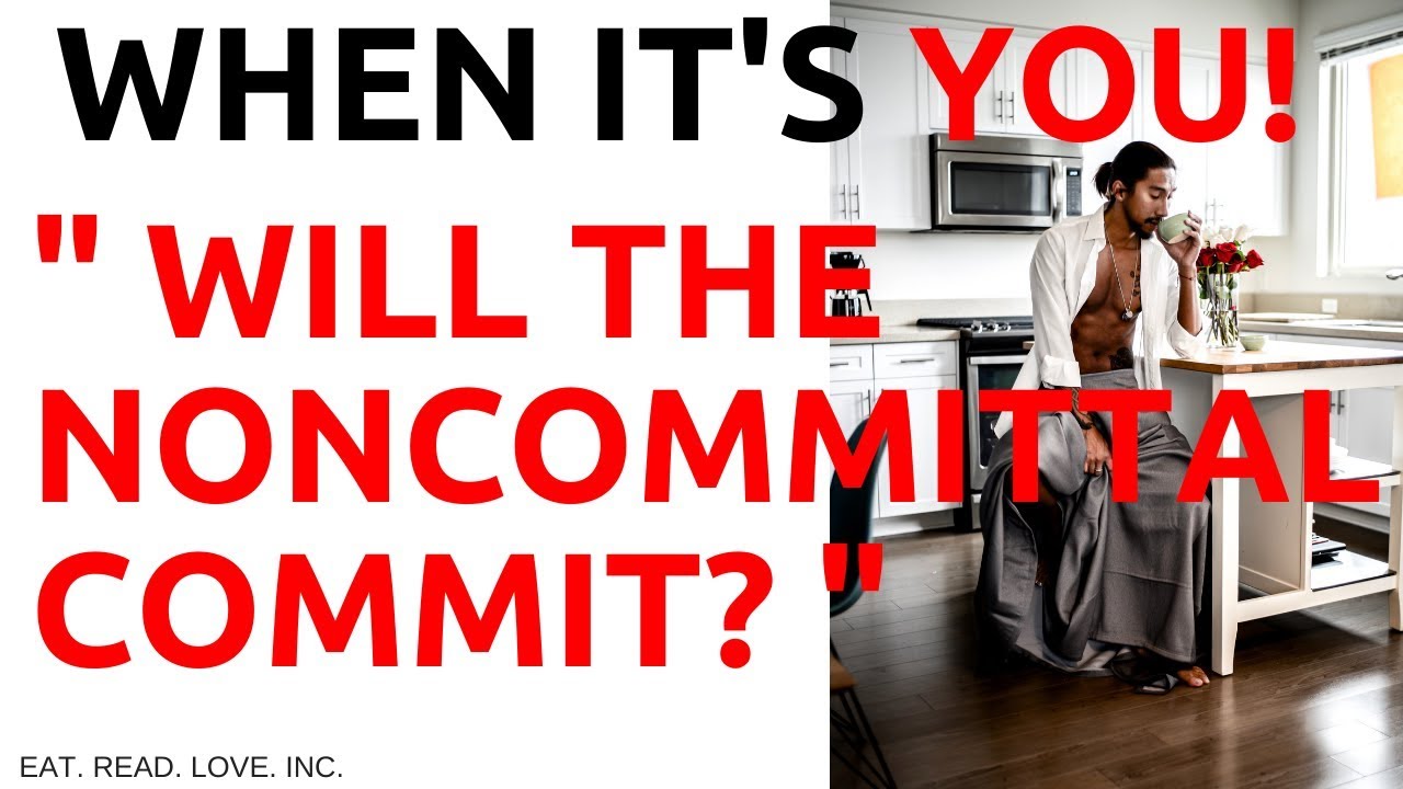 WHEN ITS YOU! IT HITS YOU! WILL THE NONCOMMITTAL COMMIT?