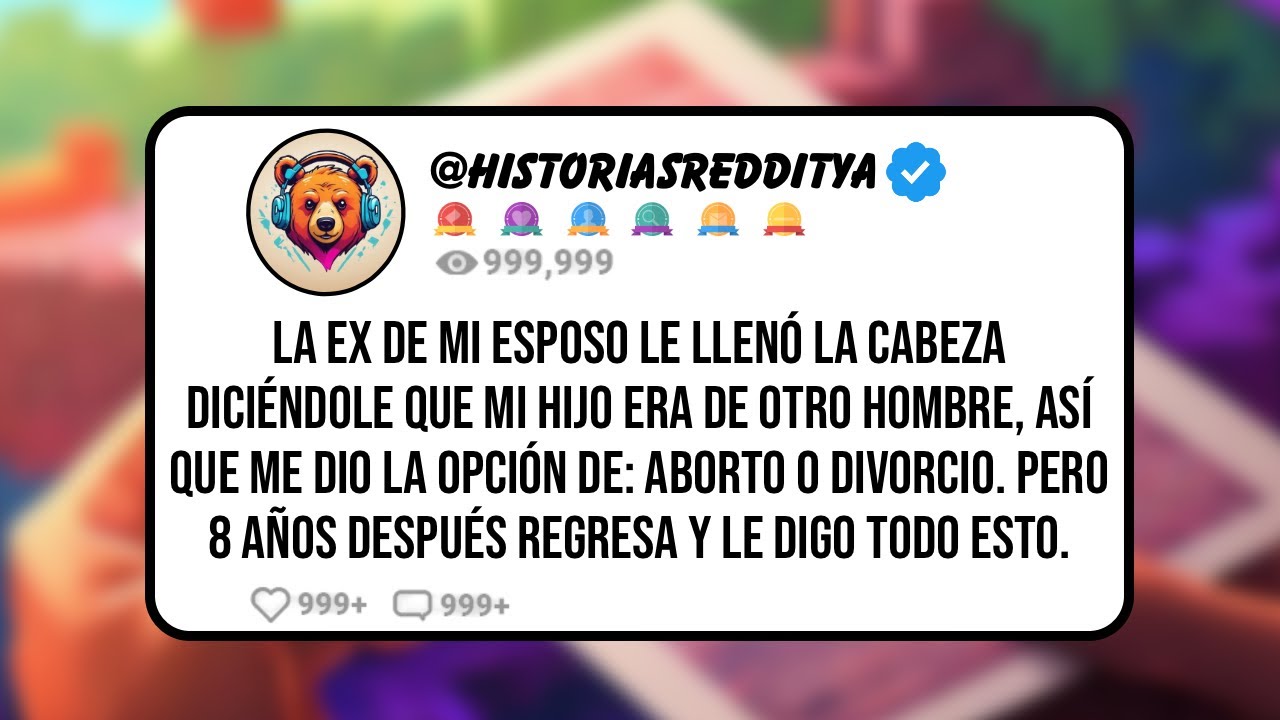 La EX de mi ESPOSO le Llenó la Cabeza Diciéndole que Mi Hijo Era de Otro Hombre, Así que me Dio la..