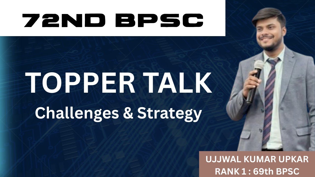 TOPPER TALK : live session by DySP UJJWAL KUMAR UPKAR( Rank 1 of 69th BPSC) about 72nd BPSC