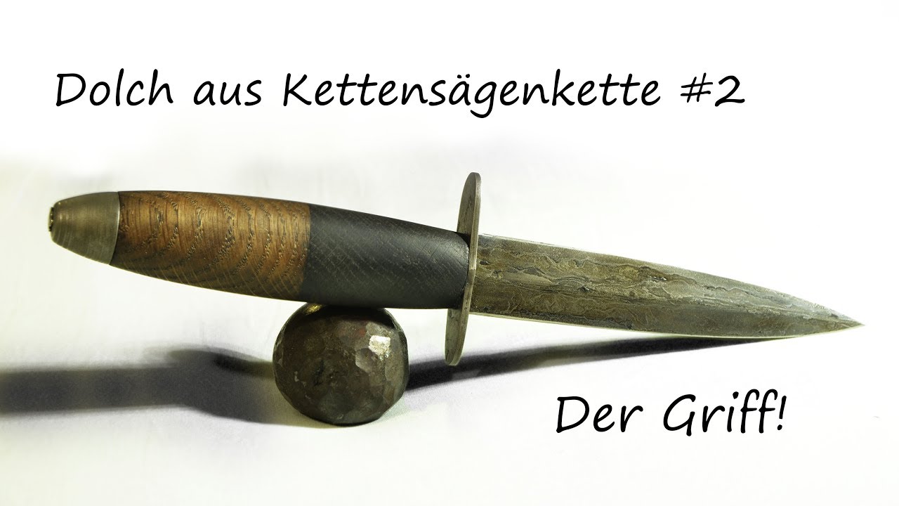 Dolch aus Kettensägenkette #2- Knauf, Parier und Griff anfertigen