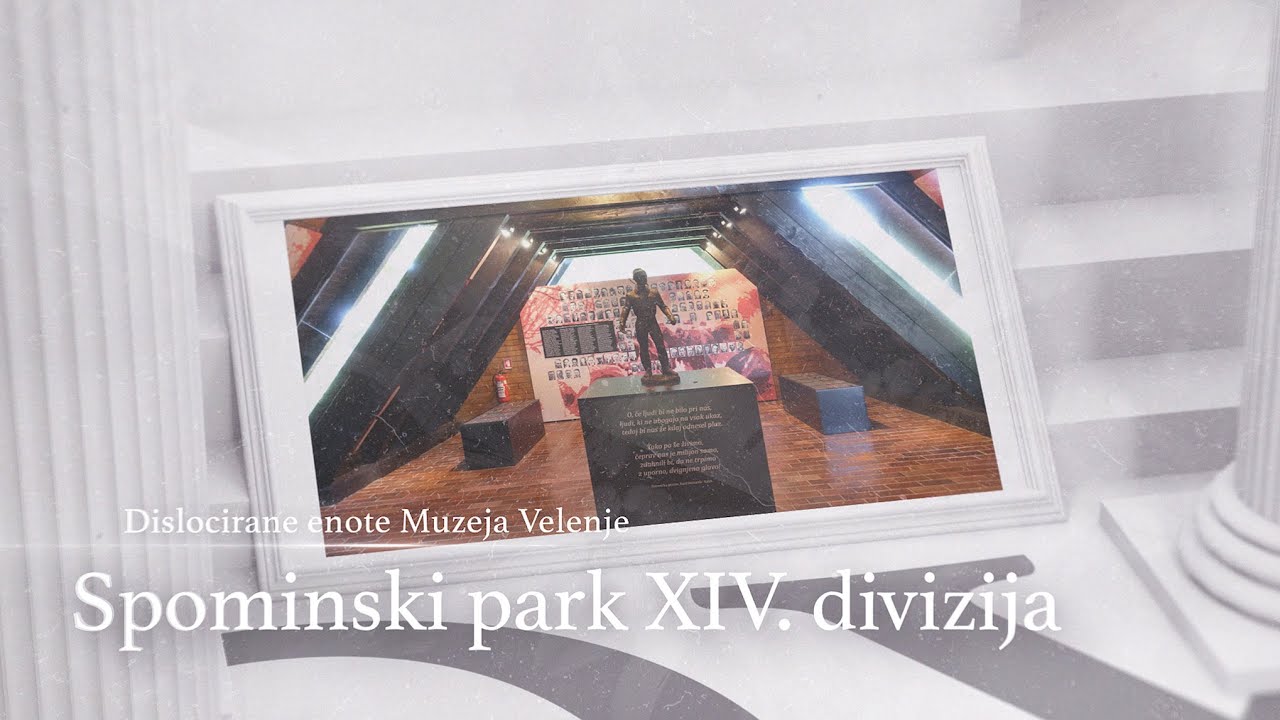 Dislocirane enote Muzeja Velenje: Spominski park XIV. divizija