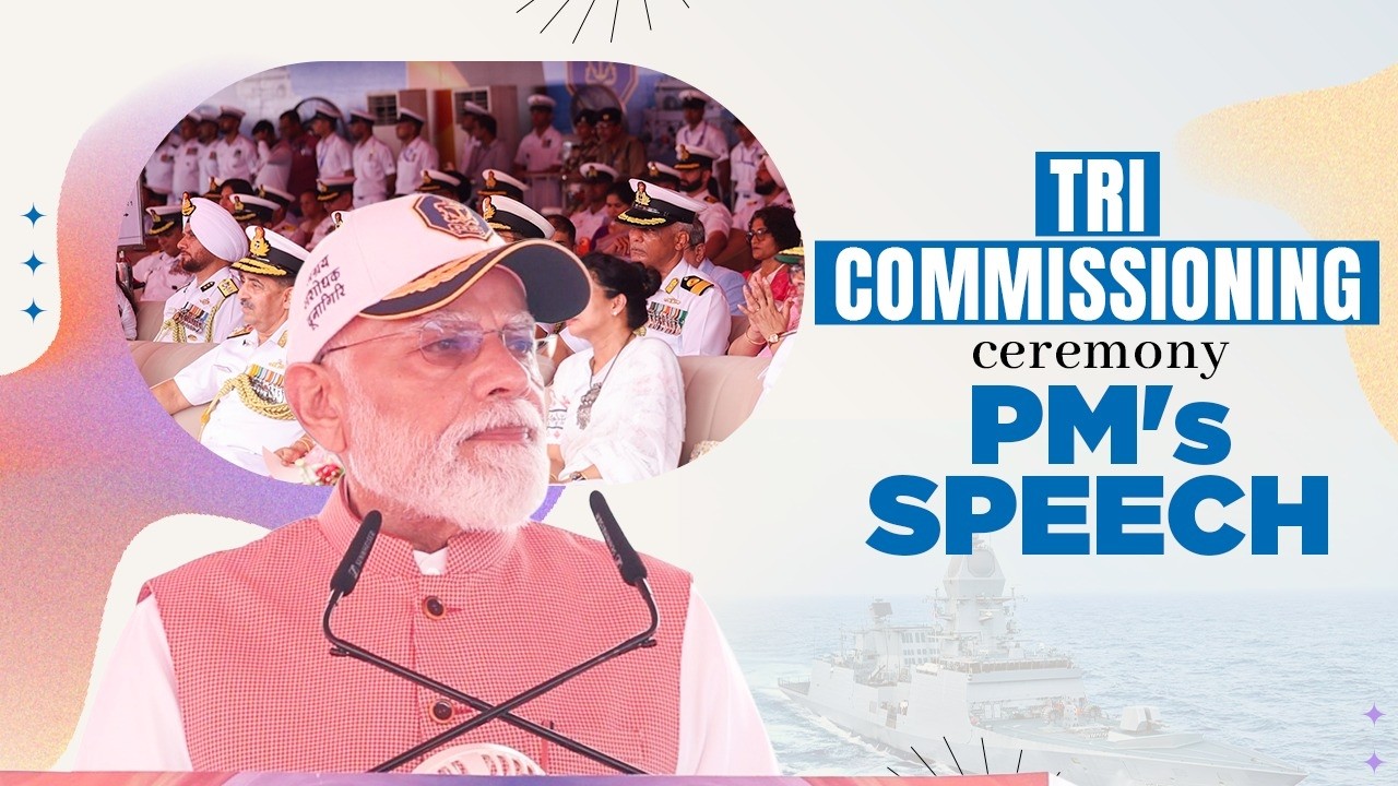 PM addresses during a Tri-Commissioning ceremony of INS Dunagiri, INS Sanshodhak & INS Agray