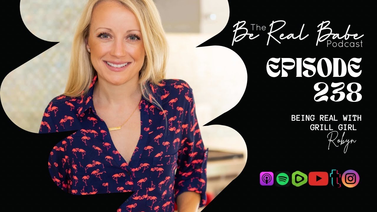 Episode 238 Being real with Grill Girl Robyn