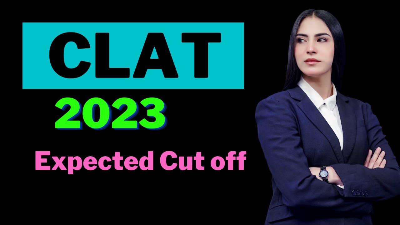 CLAT 2023 EXPECTED CUT OFF| Previous Year Cut Off |