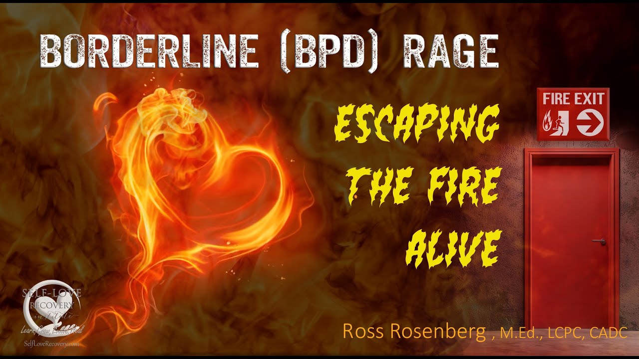 Escaping the Fire Alive - Surviving Borderline Personality Hell