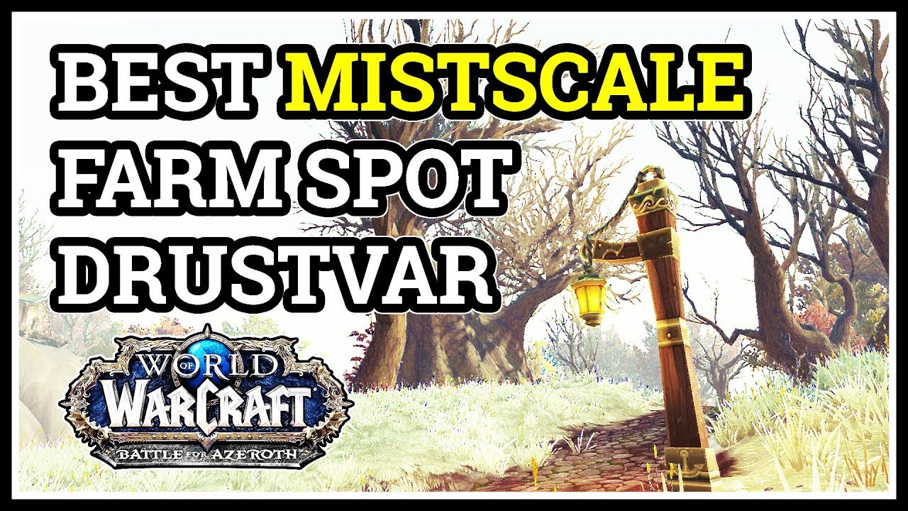Best Mistscale Farm Spot WoW Drustvar