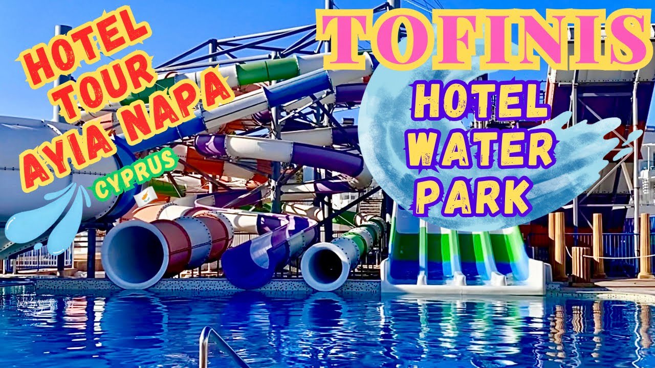 TOFINIS WATER PARK HOTEL IN AYIA NAPA is the best hotel for kids and family