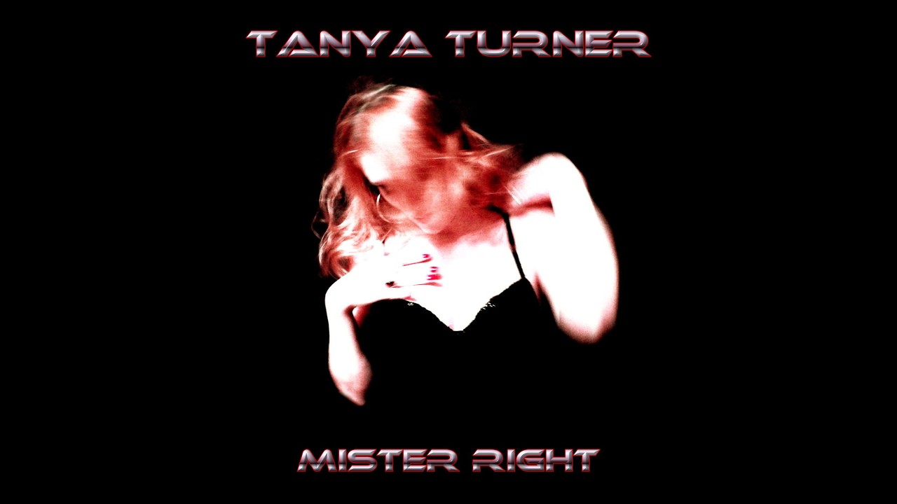 Tanya Turner - Mister Right (Romantic Mix)