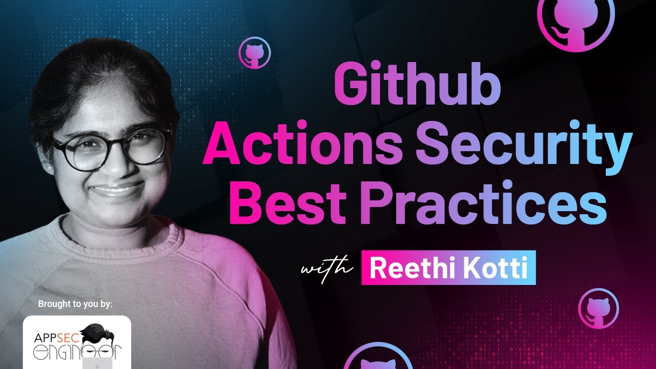 Github Actions Security Best Practices with Reethi Kotti