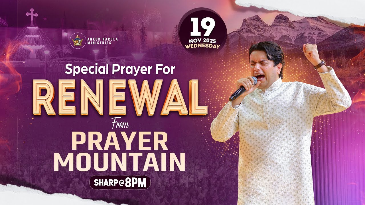 PRAYER MOUNTAIN |🔴LIVE (19-11-2025) SPECIAL PRAYER FOR RENEWAL | @AnkurNarulaMinistries #live