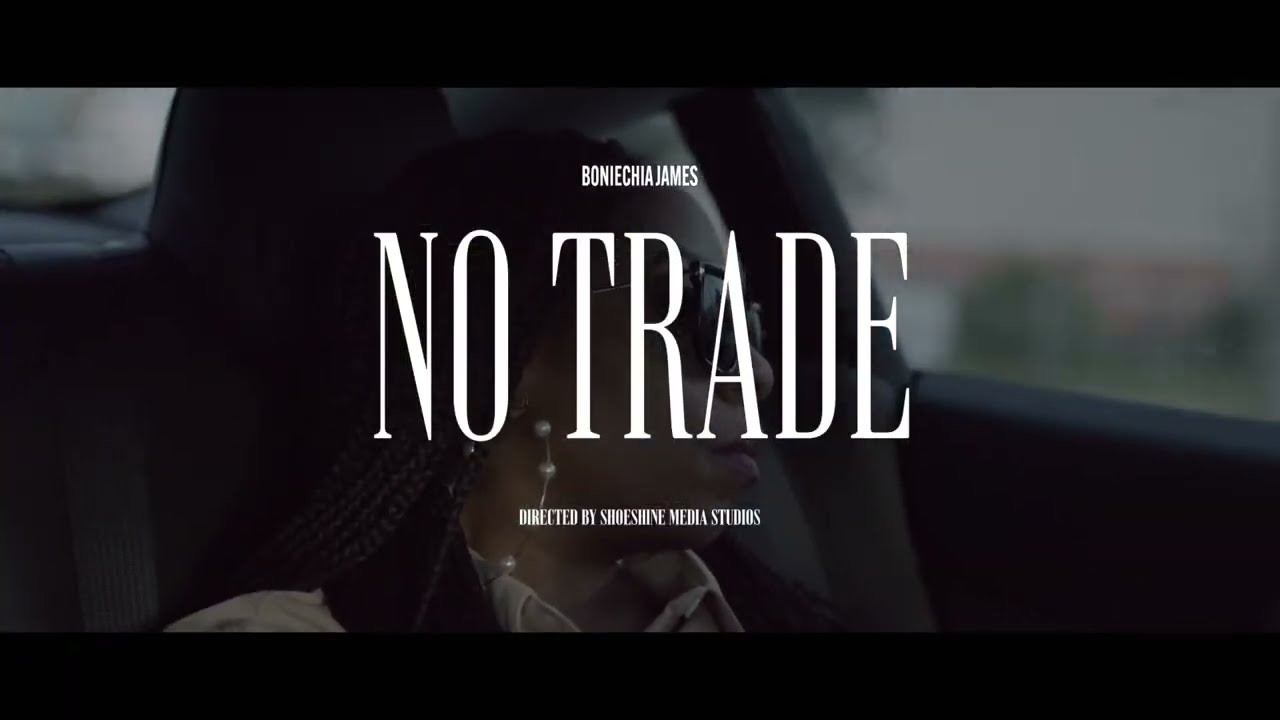 The official &ldquo;No Trade&rdquo; music video
