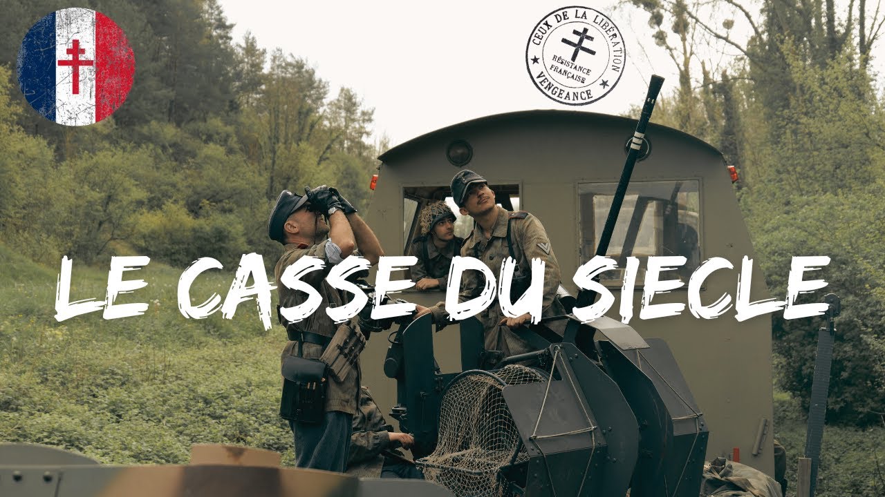 Episode 40 : ATTAQUE d'un Train ALLEMAND en 1944 -  LE CASSE DU SIECLE