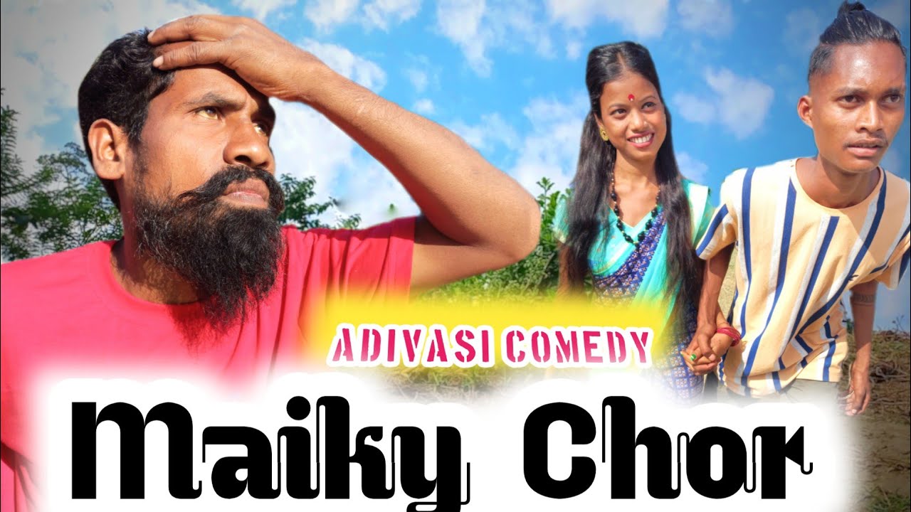 Maiky Chor || New Adivasi Comedy video || direct by Elen Tanti. Latest Adivasi Comedy video.