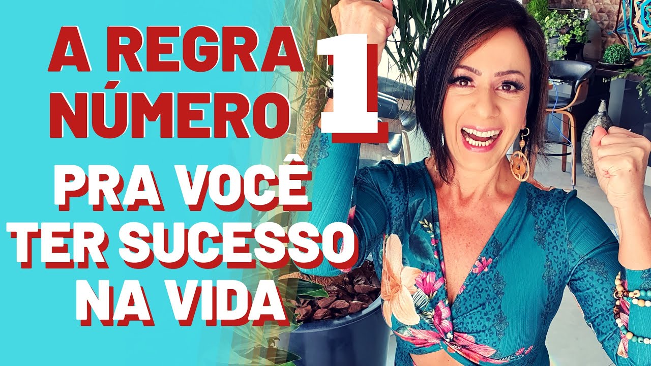 A REGRA NÚMERO 1 DO UNIVERSO PRA VOCÊ TER SUCESSO NA VIDA.