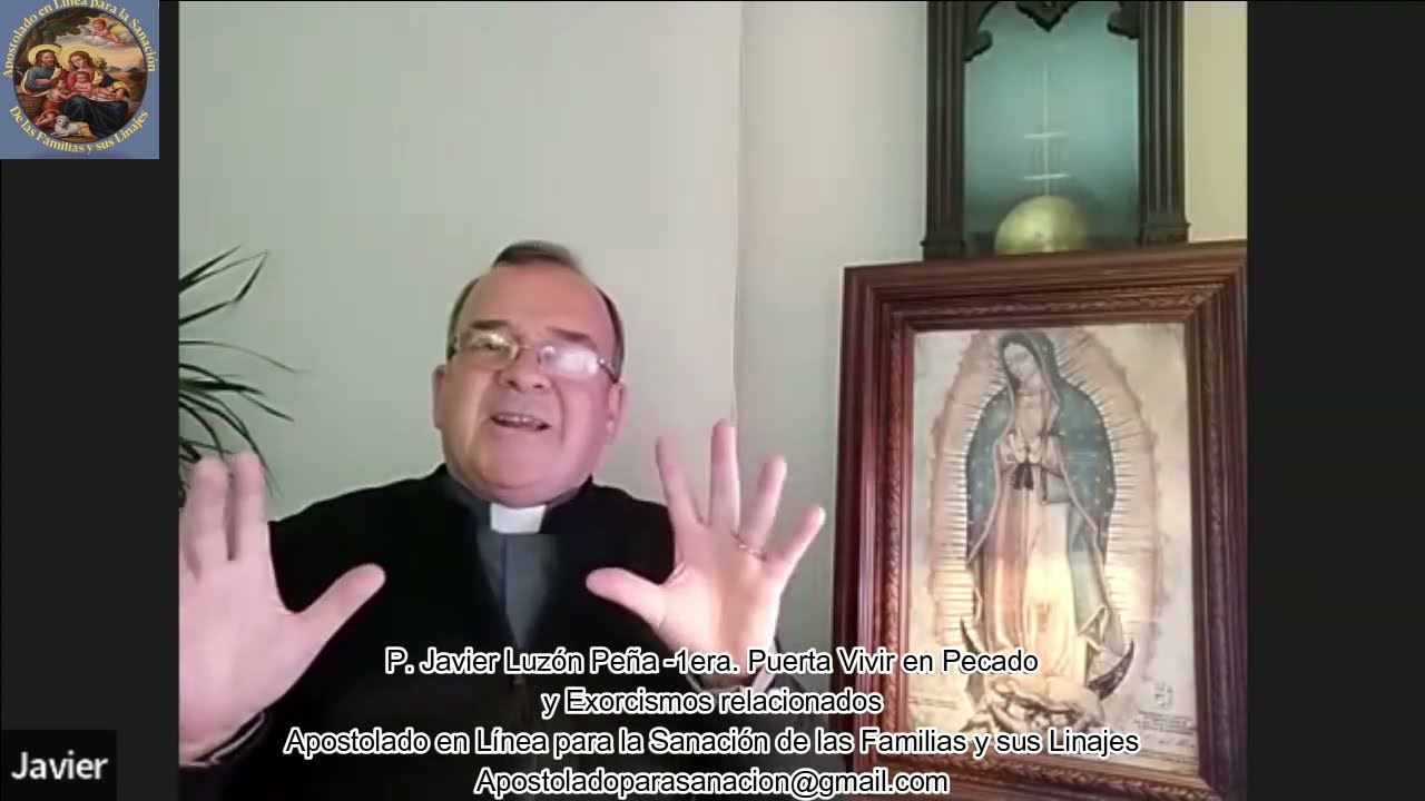 P. Javier Luzón Peña -1era Puerta Vivir en Pecado y Exorcismos Relacionados
