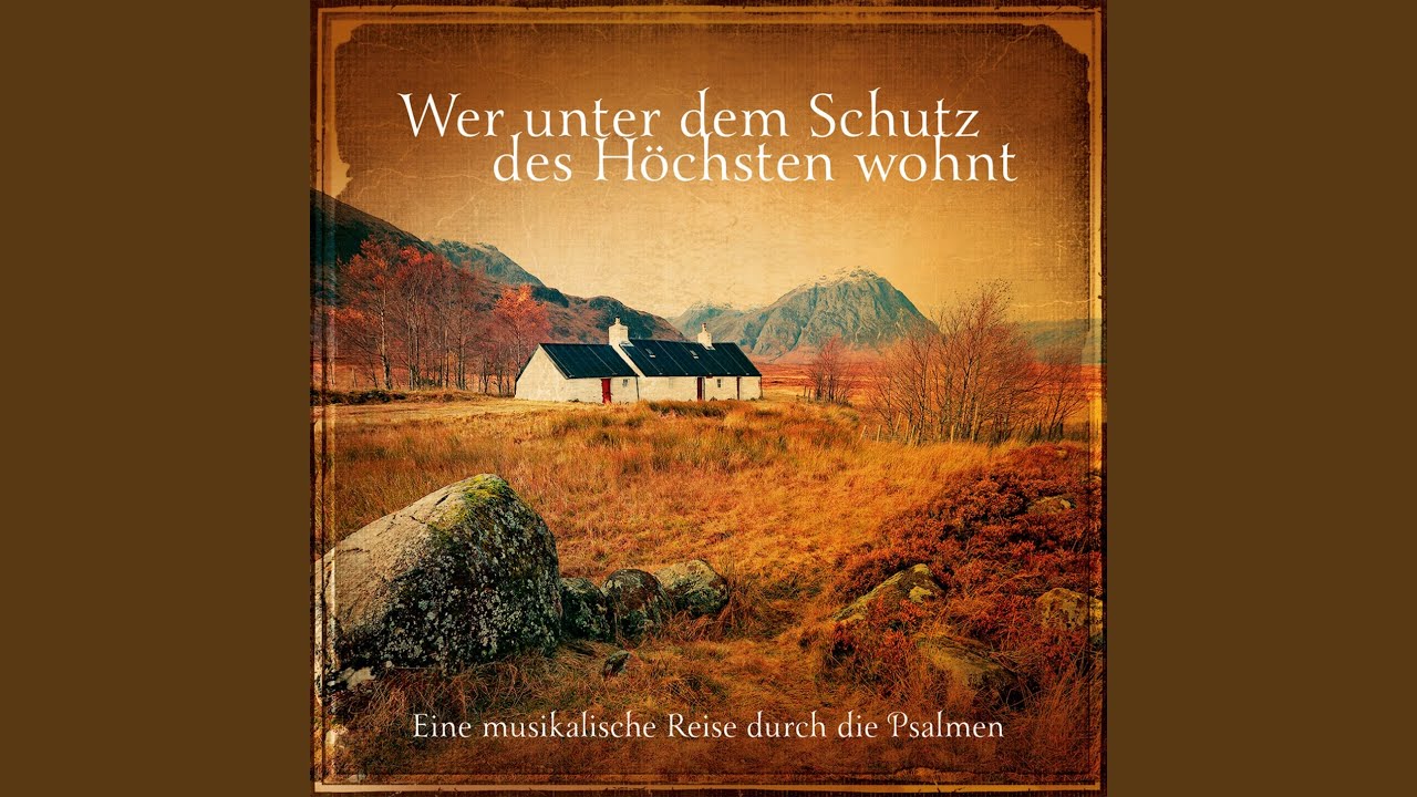 Wer bei dir Schutz sucht - Psalm 91