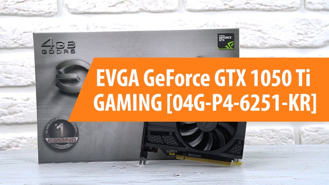 Распаковка EVGA GeForce GTX 1050 Ti GAMING / Unboxing EVGA GeForce GTX 1050 Ti GAMING