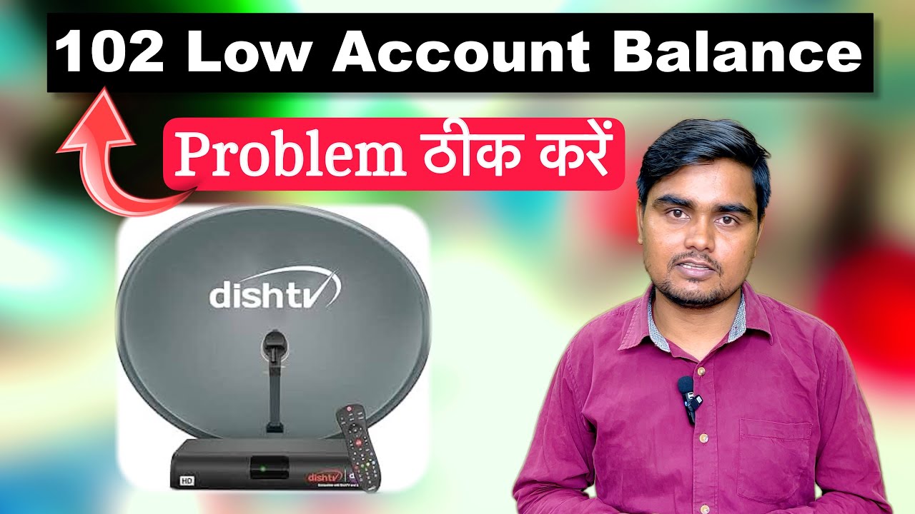 Dish TV 102 Low Balance Problem Fix | बिना Technician के खुद से करें समाधान