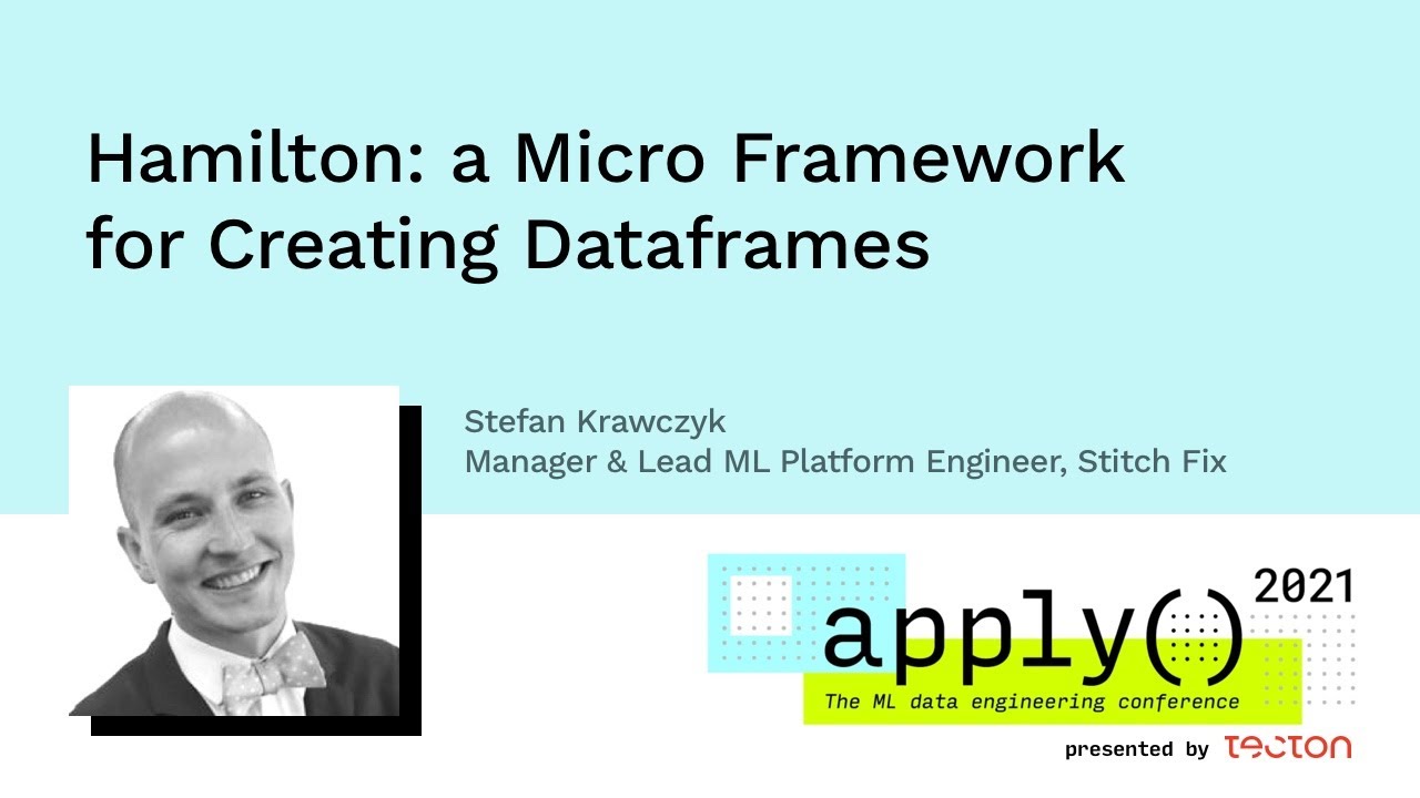 apply() Conference 2021 | Hamilton: a Micro Framework for Creating Dataframes