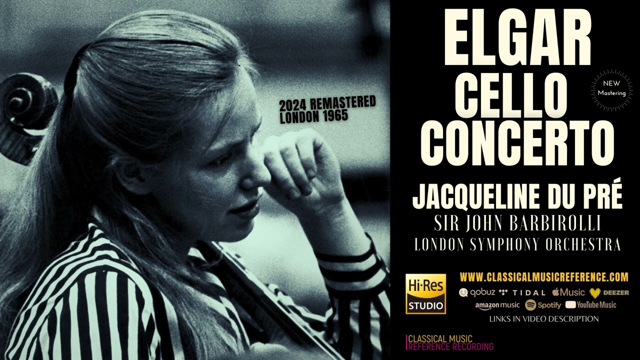 Elgar: Cello Concerto in E minor, Op. 85 / Remastered (recording of the Century: Jacqueline Du Pr&eacute;)
