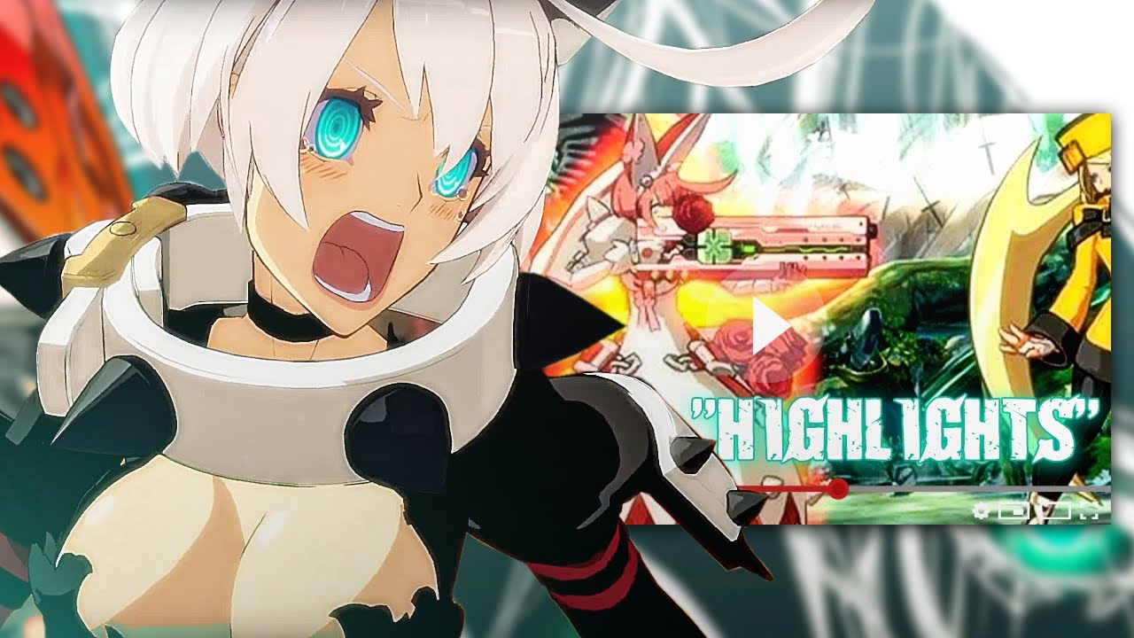 Are these Elphelt highlights HYPE enough to impress me?