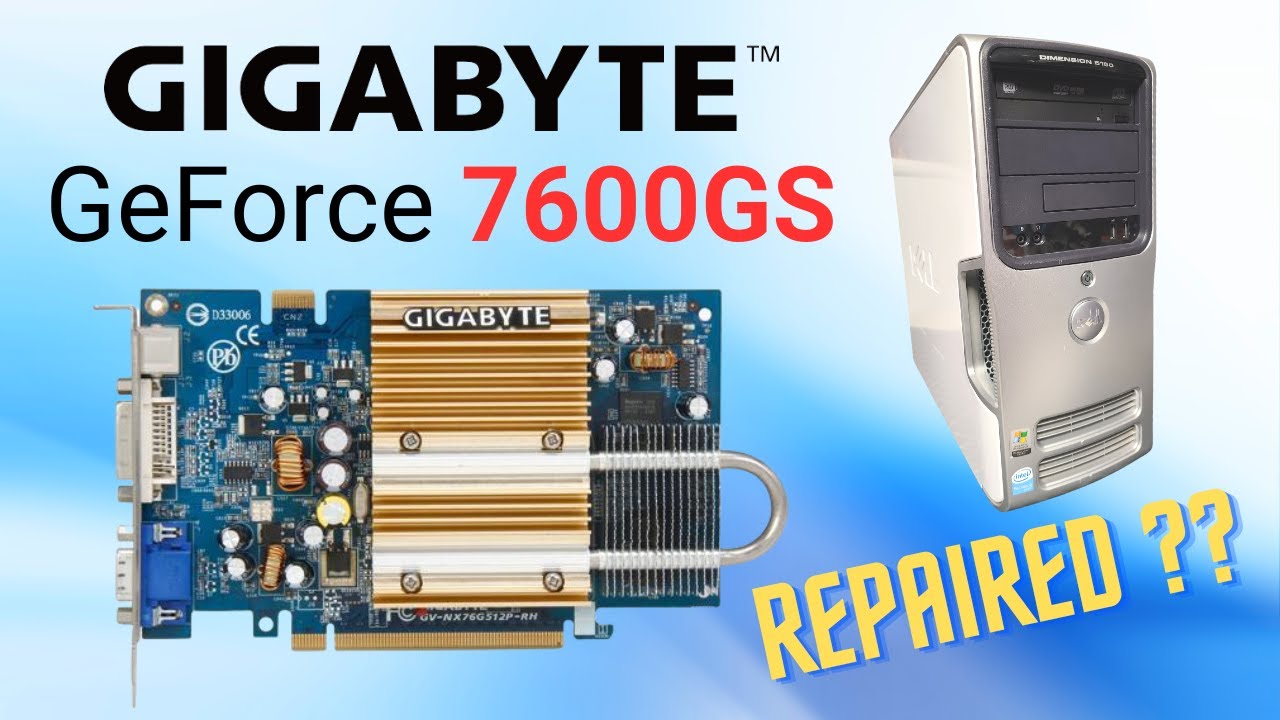 GIGABYTE GeForce 7600 GS Video Card - Repaired??
