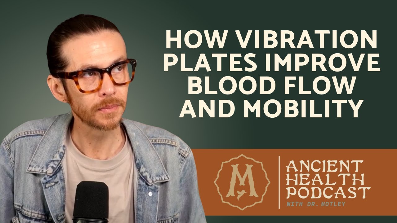 362: Shake It Up: How Vibration Plates Improve Blood Flow and Mobility