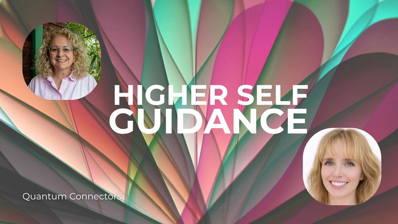 Quantum Connectors I Live Higher Self & Quantum Guidance Session