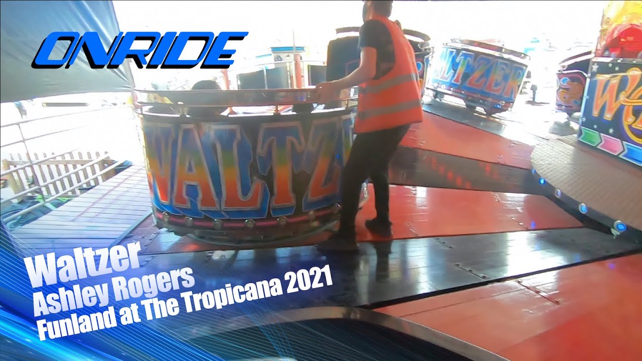Waltzer - Ashley Rogers (Onride) @ Funland at The Tropicana 2021