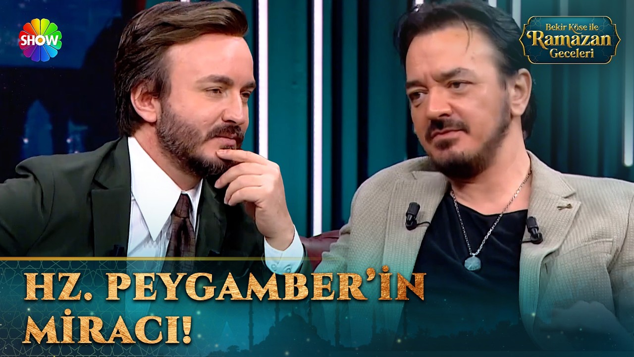 Hz. Peygamber'in miracı ve sonrasında yaşananlar! | Bekir Köse İle Ramazan Geceleri 10. Bölüm