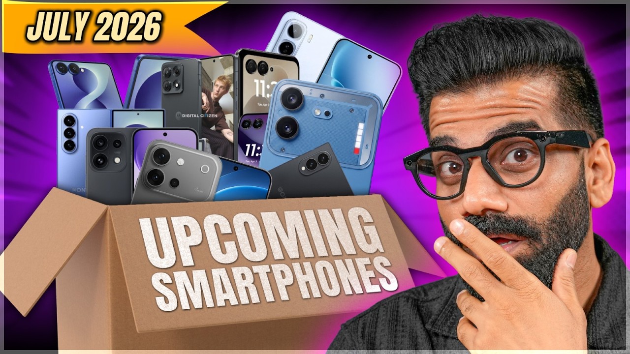 Top Upcoming Smartphones - July 2026🔥🔥🔥