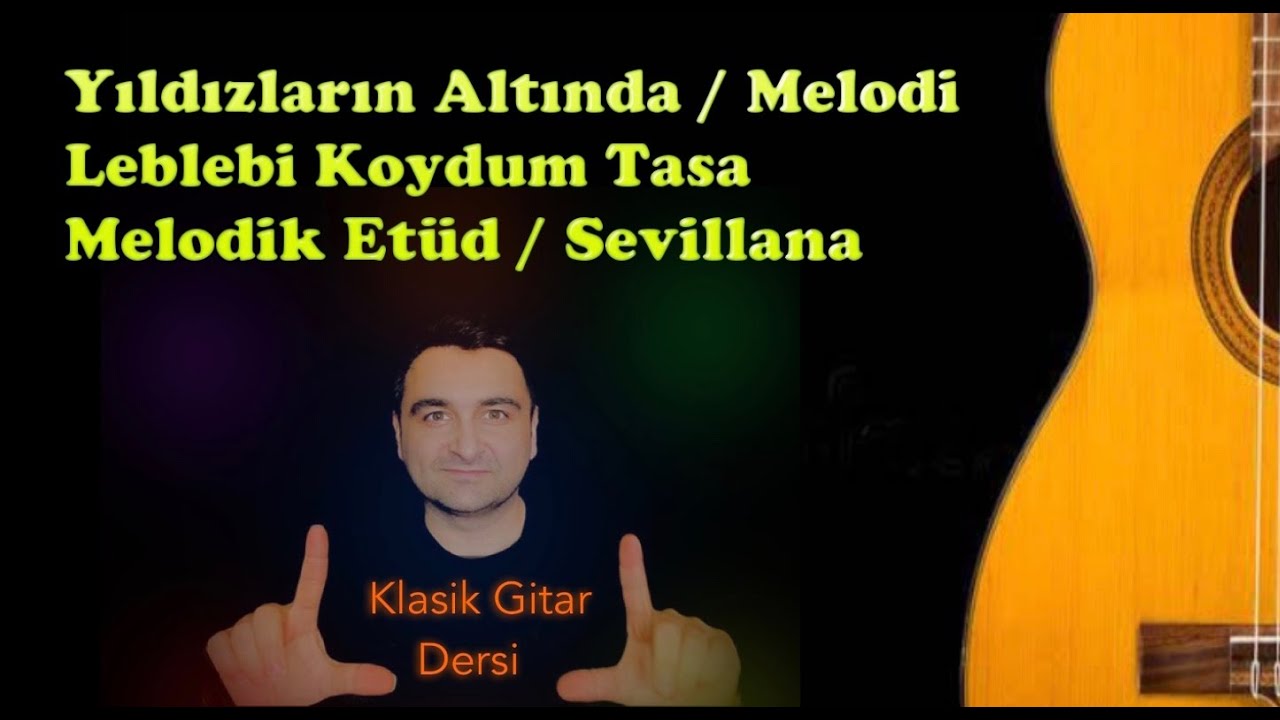 Yıldızların Altında / Melodi / Leblebi Koydum Tasa / Melodik Etüd / Sevillana